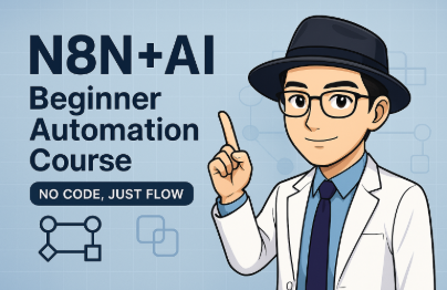 N8N+AI Beginner Automation Course